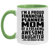 Proud Financial Planner Mom Of Awesome Daughter - 11oz Accent Mug Green