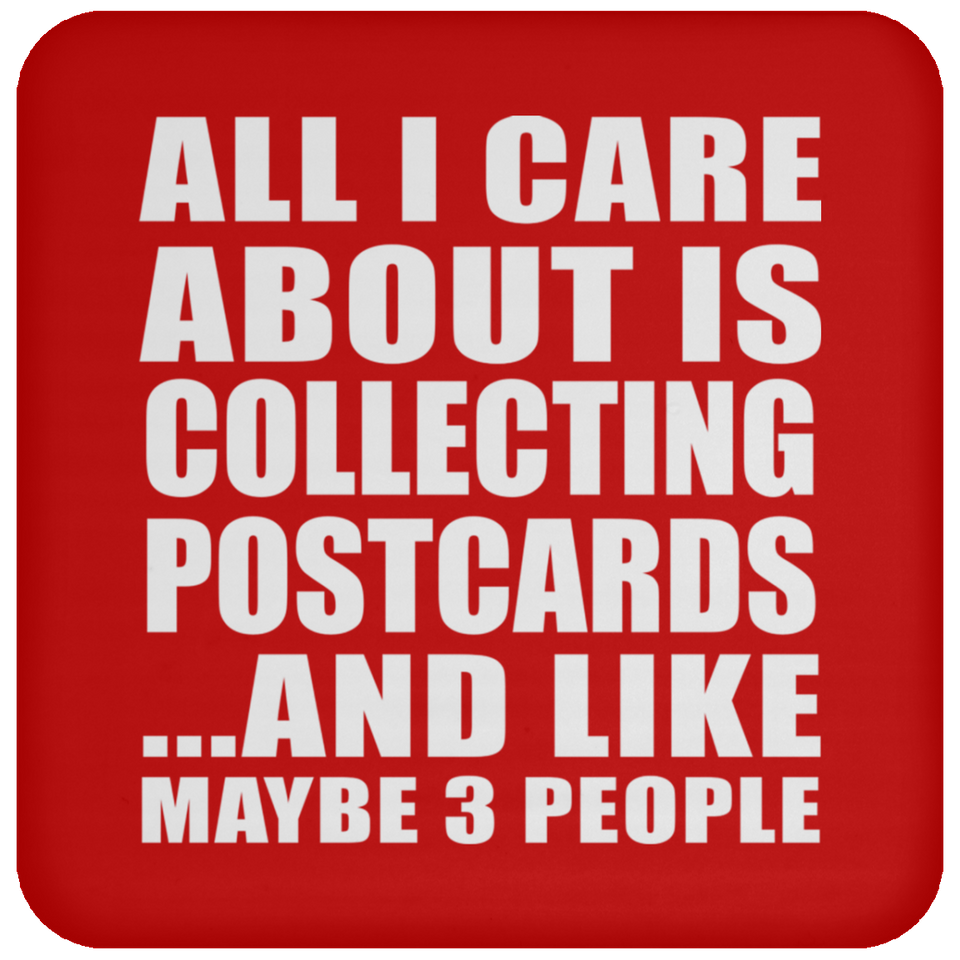 All I Care About Is Collecting Postcards - Drink Coaster