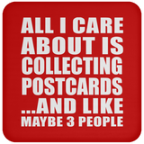 All I Care About Is Collecting Postcards - Drink Coaster