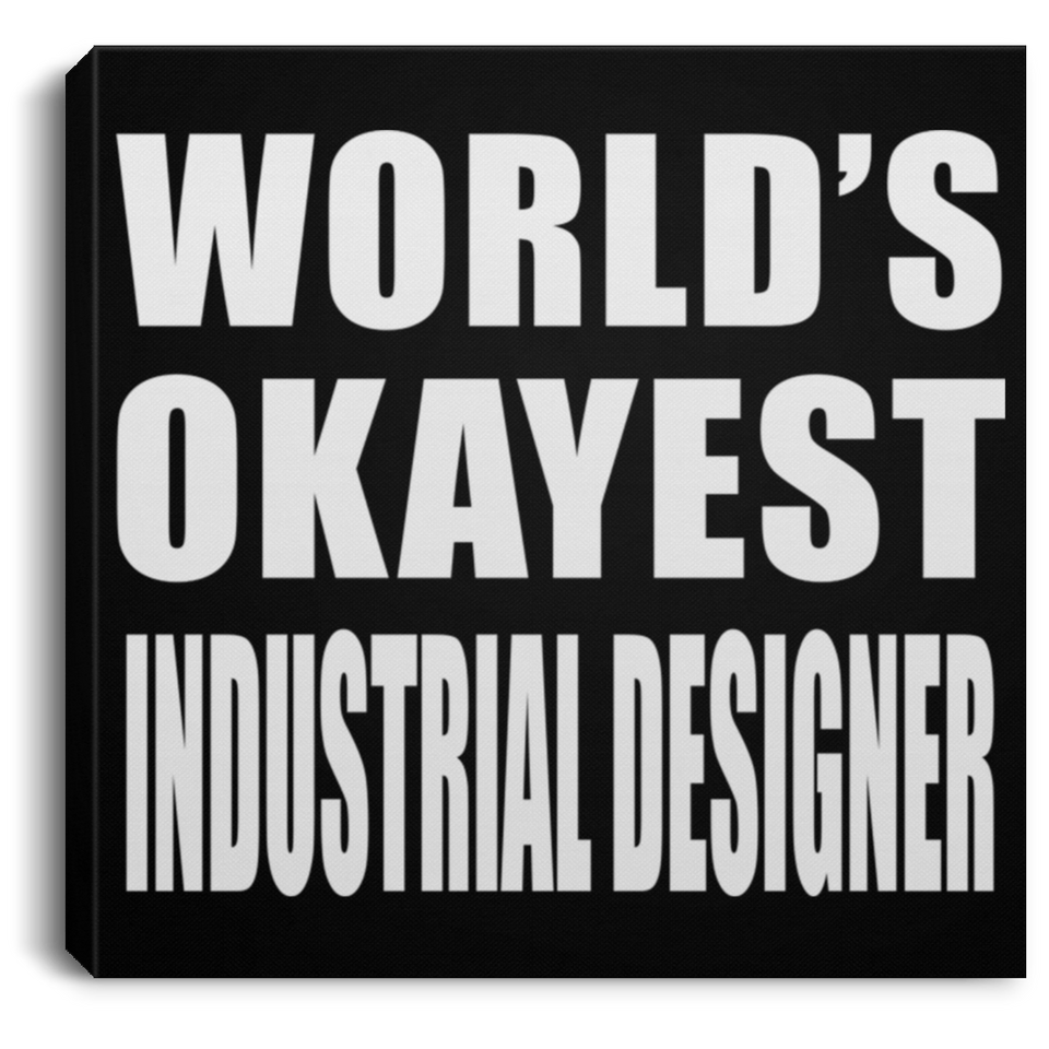 World's Okayest Industrial Designer - Canvas Square