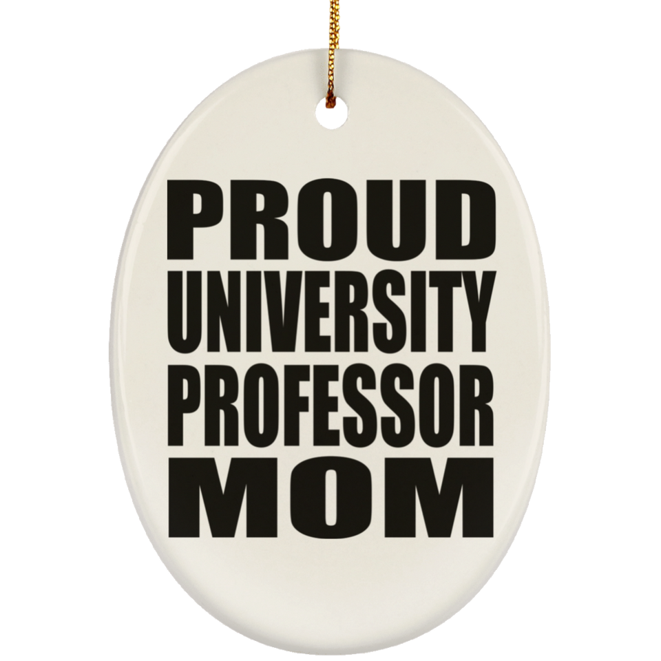 Proud University Professor Mom - Oval Ornament