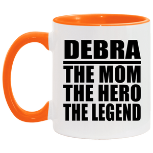 Debra The Mom The Hero The Legend - 11oz Accent Mug Orange
