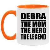 Debra The Mom The Hero The Legend - 11oz Accent Mug Orange