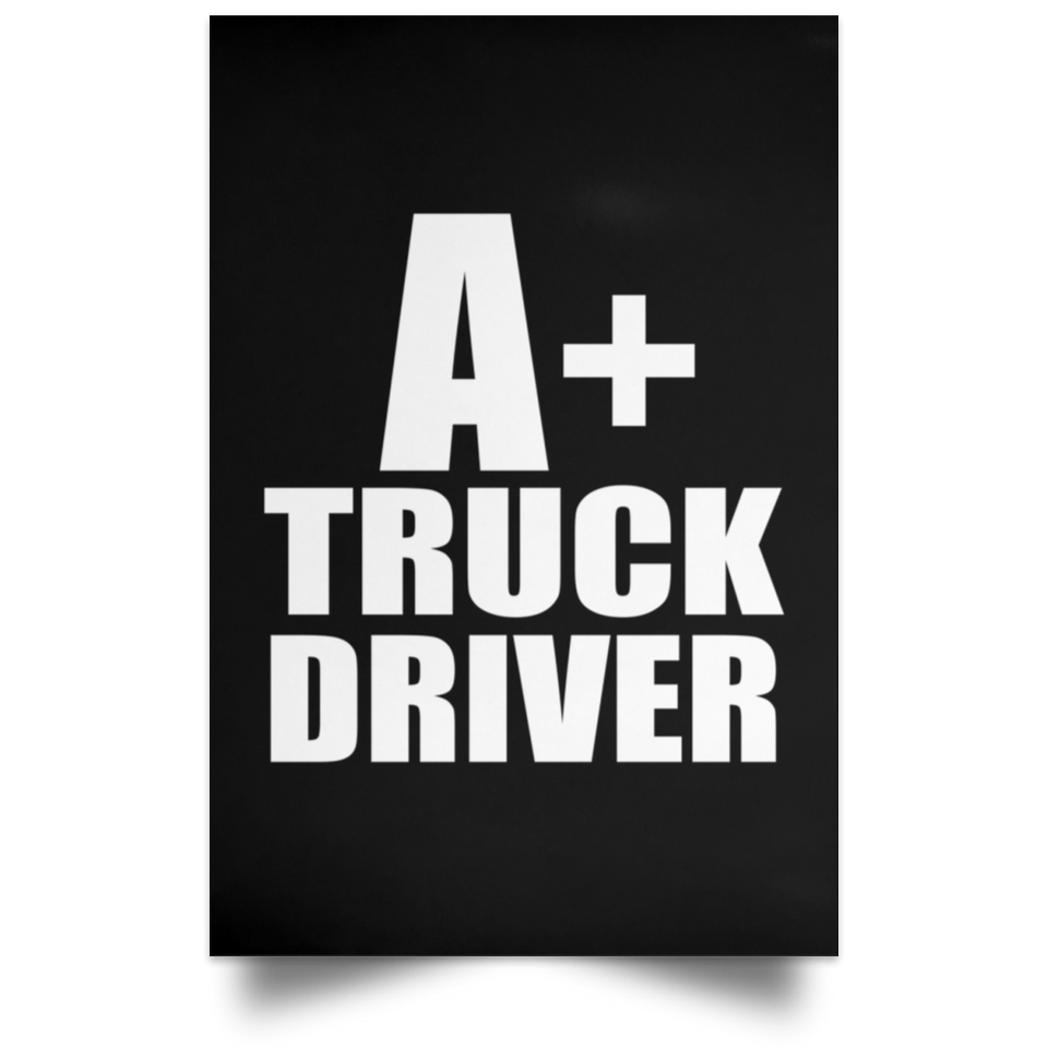 A+ Truck Driver - Poster Portrait