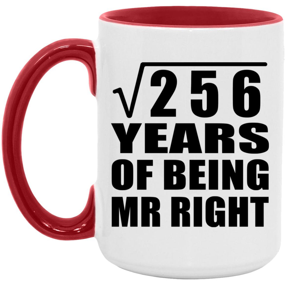 16th Anniversary Square Root of 256 Years of Being Mr Right - 15oz Accent Mug Red