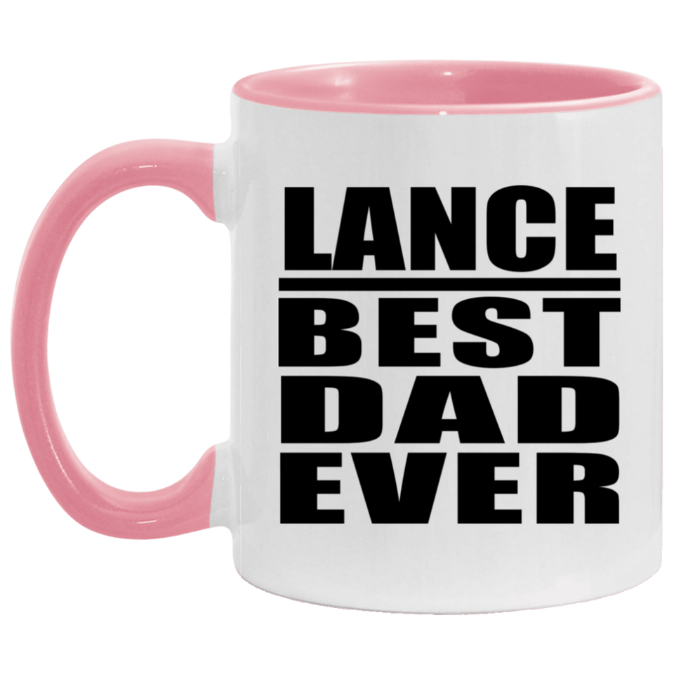 Lance Best Dad Ever - 11oz Accent Mug Pink