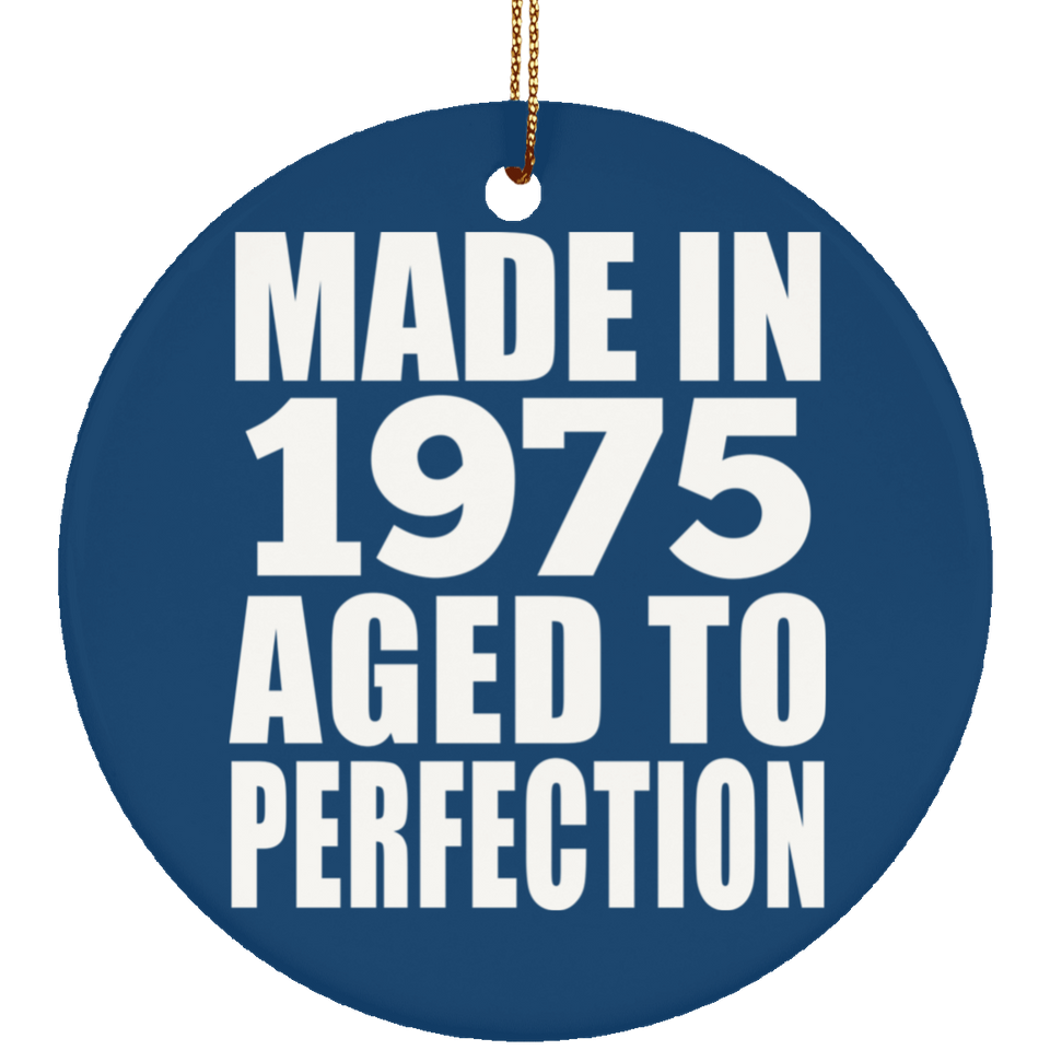 49th Birthday Made In 1975 Aged to Perfection - Circle Ornament