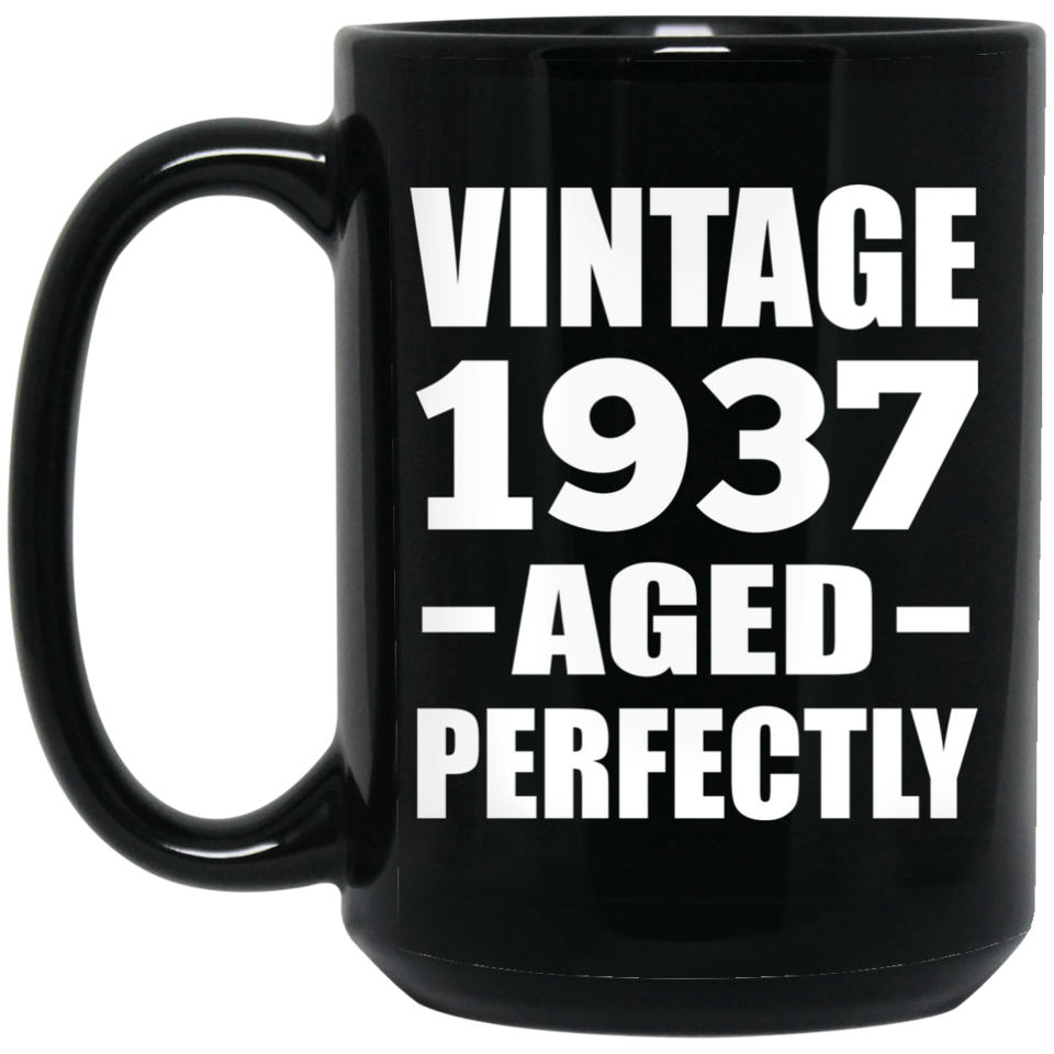 87th Birthday Vintage 1937 Aged Perfectly - 15oz Coffee Mug Black