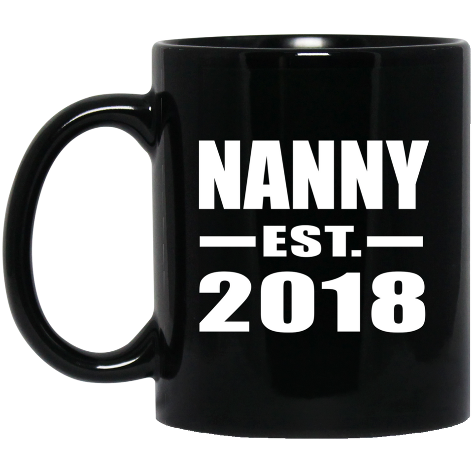Nanny Established EST. 2018 - 11 Oz Coffee Mug Black