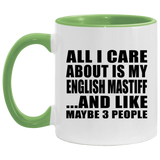 All I Care About Is My English Mastiff - 11oz Accent Mug Green