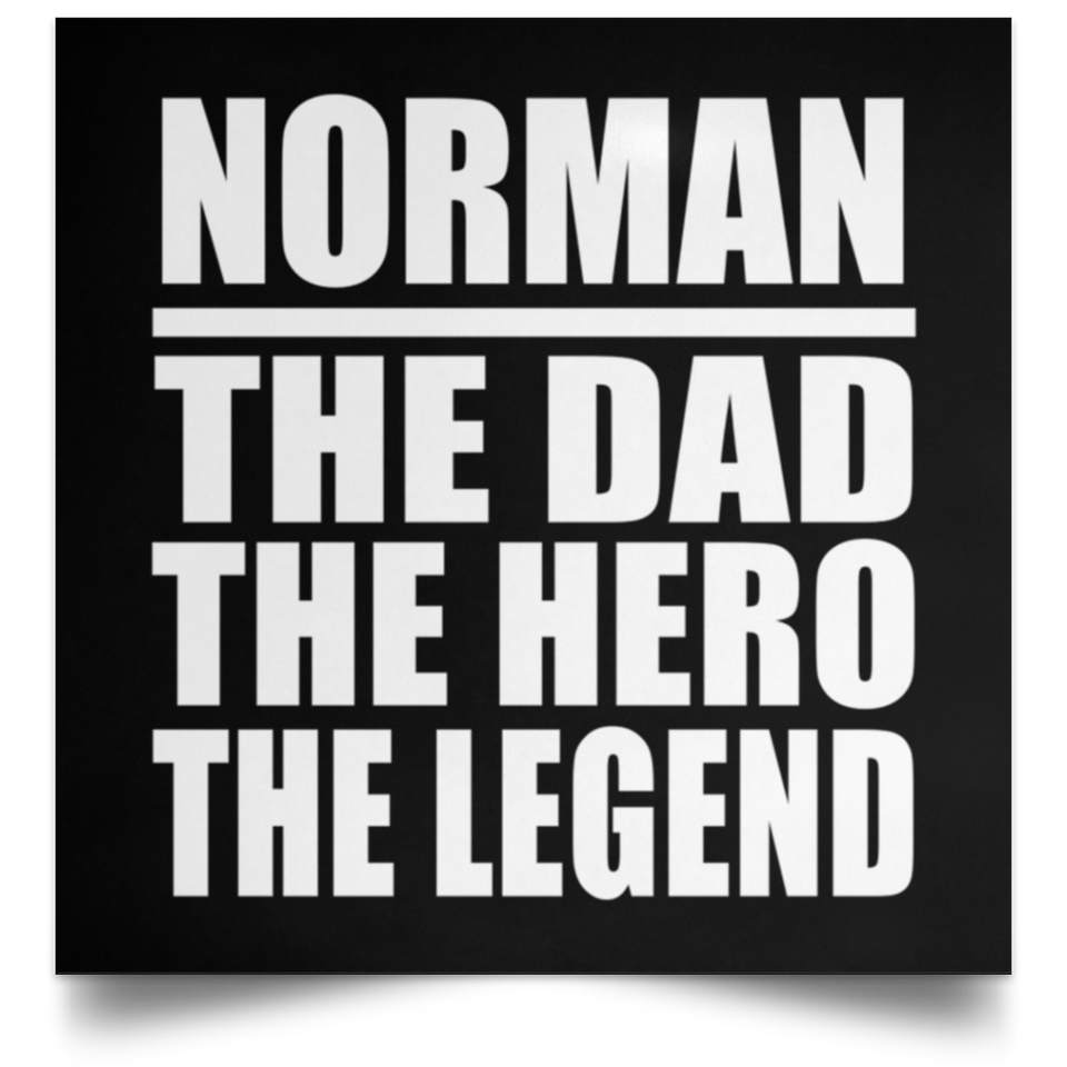Norman The Dad The Hero The Legend - Poster Square