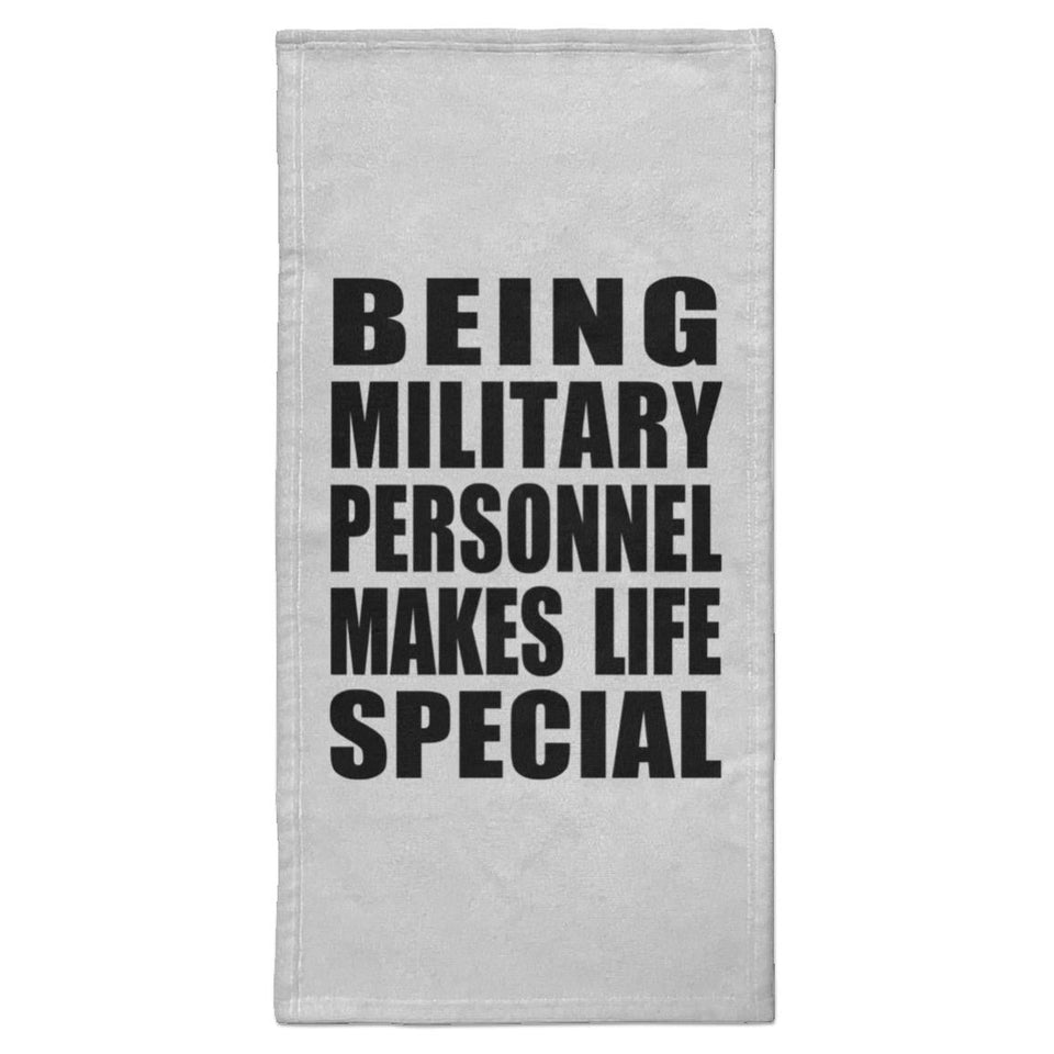 Being Military Personnel Makes Life Special - Hand Towel