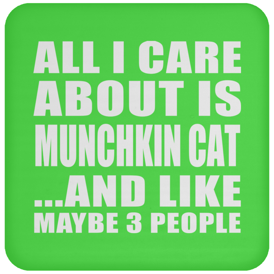 All I Care About Is Munchkin Cat - Drink Coaster