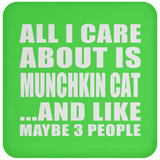 All I Care About Is Munchkin Cat - Drink Coaster