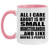 All I Care About Is My Small Munsterlander - 11oz Accent Mug Pink