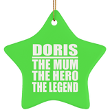 Doris The Mum The Hero The Legend - Star Ornament