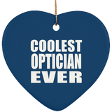 Coolest Optician Ever - Heart Ornament