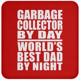 Garbage Collector By Day World's Best Dad By Night - Drink Coaster