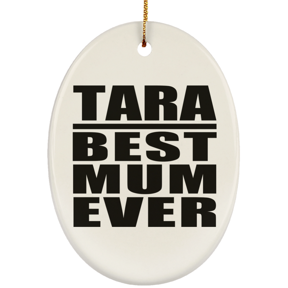 Tara Best Mum Ever - Oval Ornament