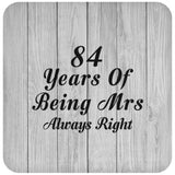 84th Anniversary 84 Years Of Being Mrs Always Right - Drink Coaster F