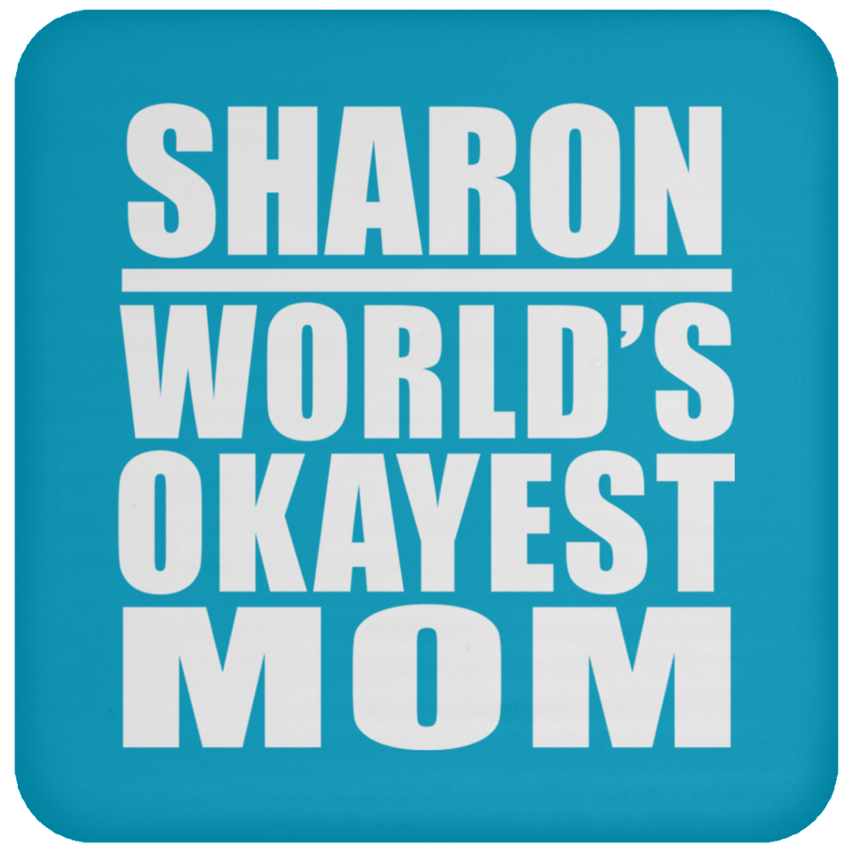 Sharon World's Okayest Mom - Drink Coaster