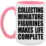 Collecting Miniature Figurines Makes Life Complete - 15oz Accent Mug Pink