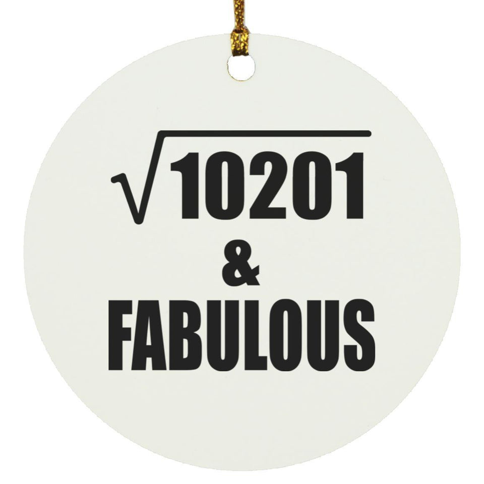 101st Birthday Square Root of 10201 & Fabulous - Circle Ornament