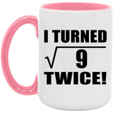 6th Birthday I Turned Square Root of 9 Twice - 15oz Accent Mug Pink