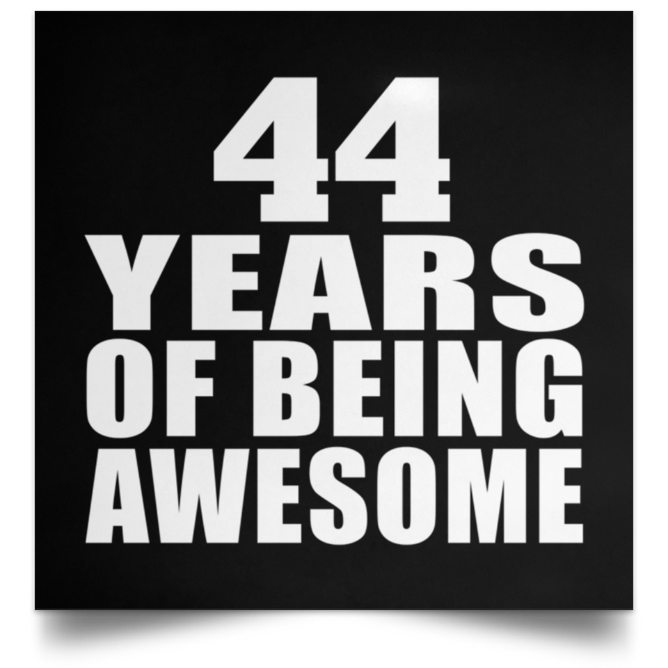 44th Birthday 44 Years Of Being Awesome - Poster Square