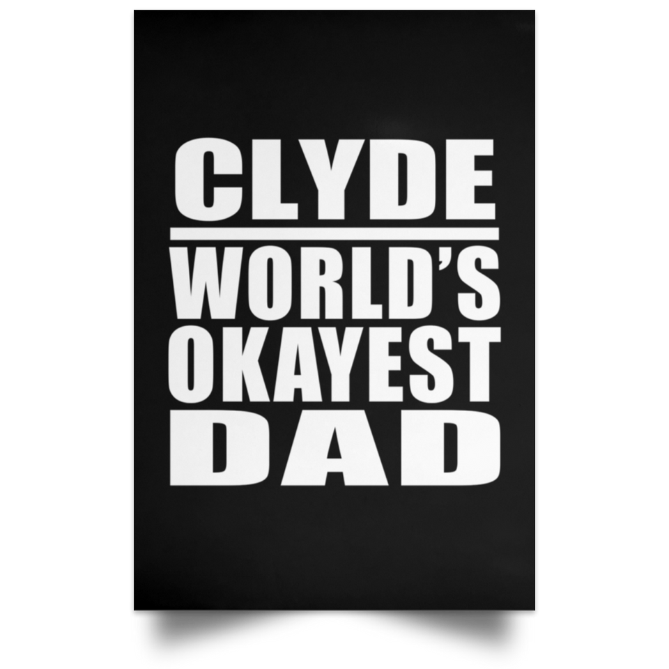 Clyde World's Okayest Dad - Poster Portrait