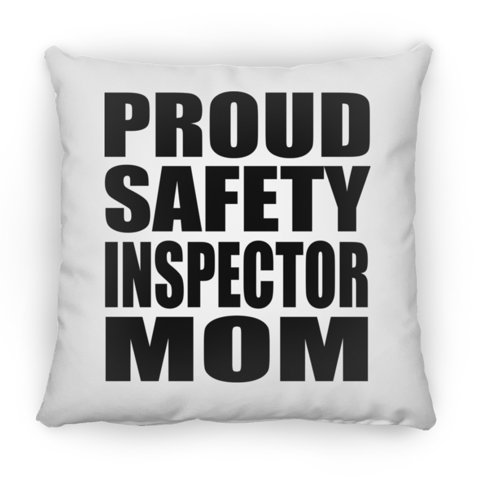 Proud Safety Inspector Mom - Throw Pillow
