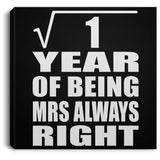1st Anniversary Square Root of 1 Year Mrs Always Right - Canvas Square