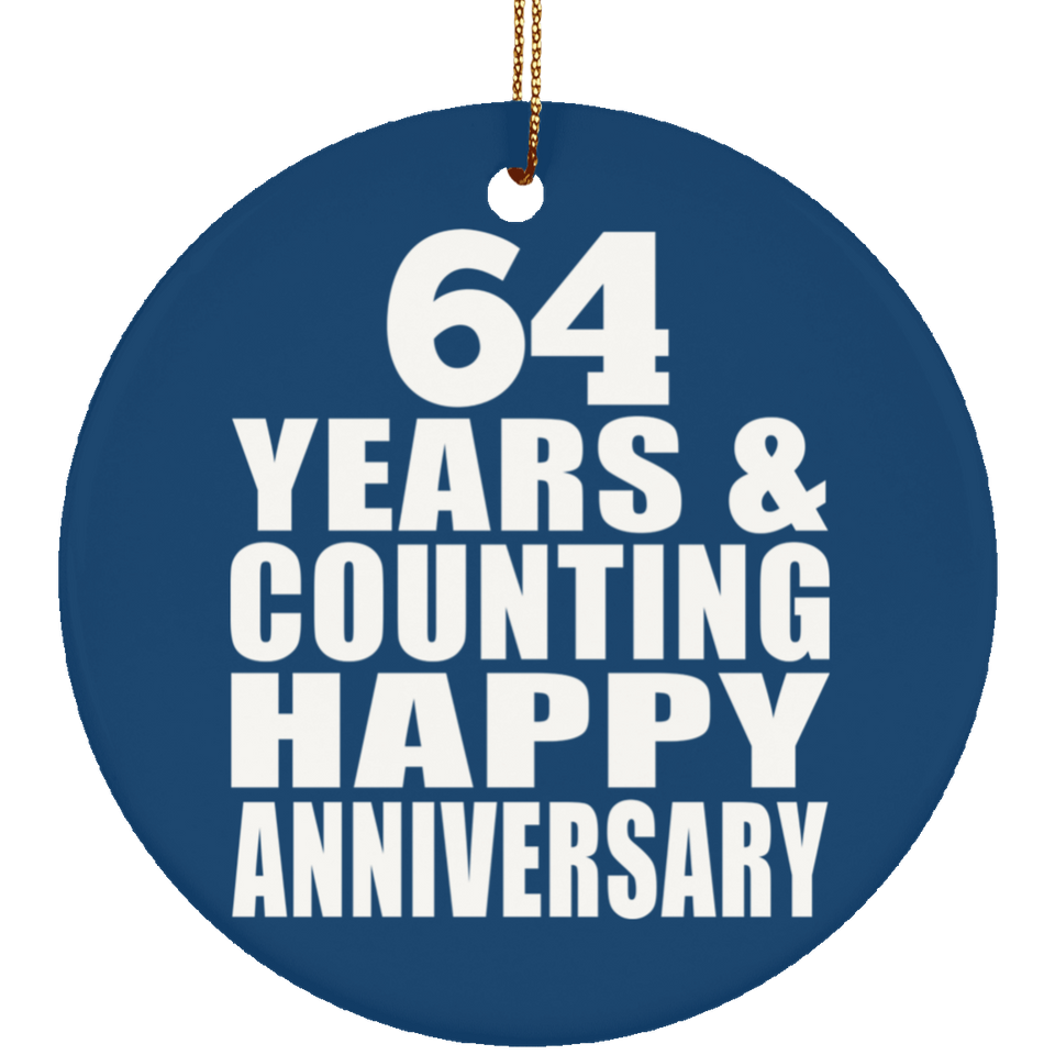 Happy 64th Anniversary 64 Years & Counting - Circle Ornament