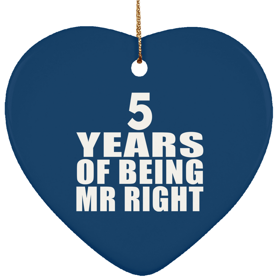 5th Anniversary 5 Years Of Being Mr Right - Heart Ornament