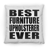 Best Furniture Upholsterer Ever - Throw Pillow
