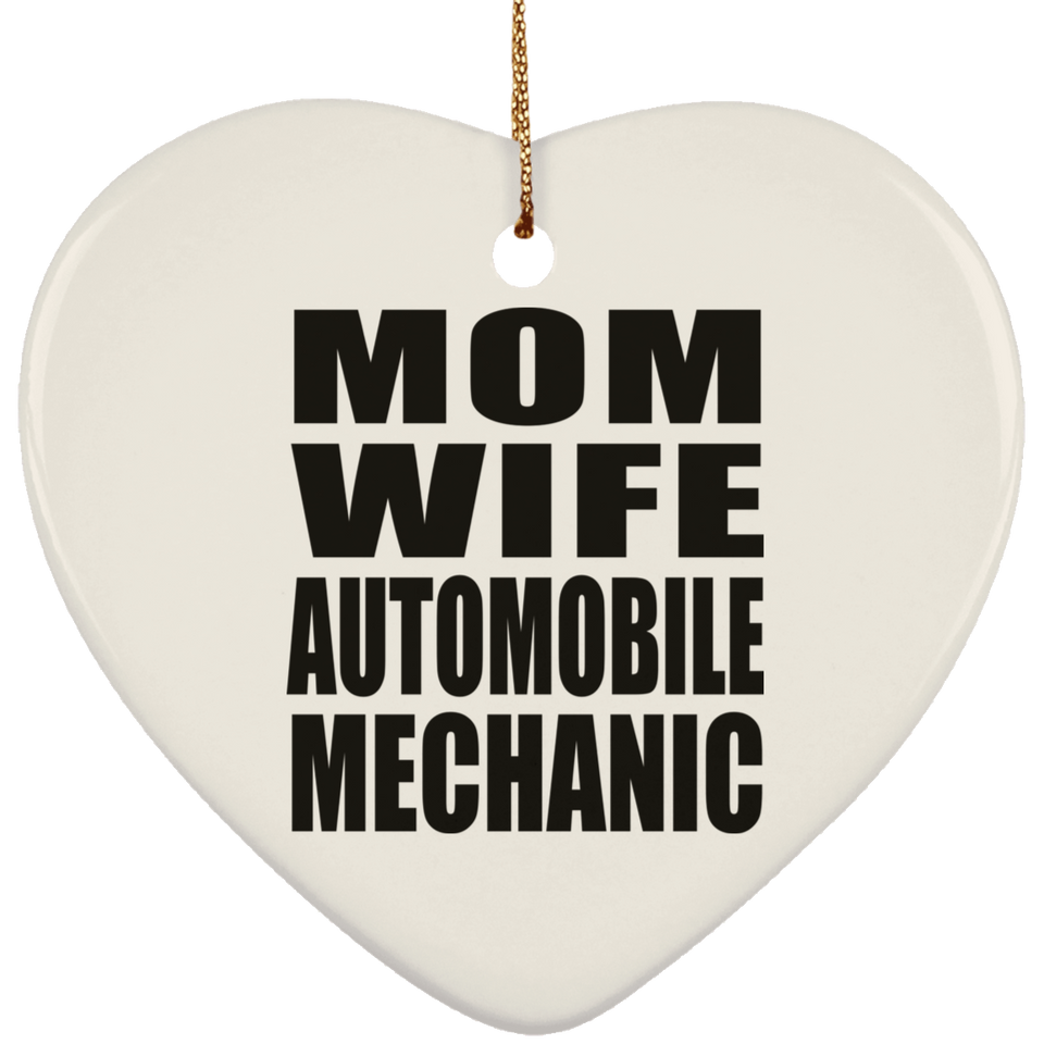 Mom Wife Automobile Mechanic - Heart Ornament
