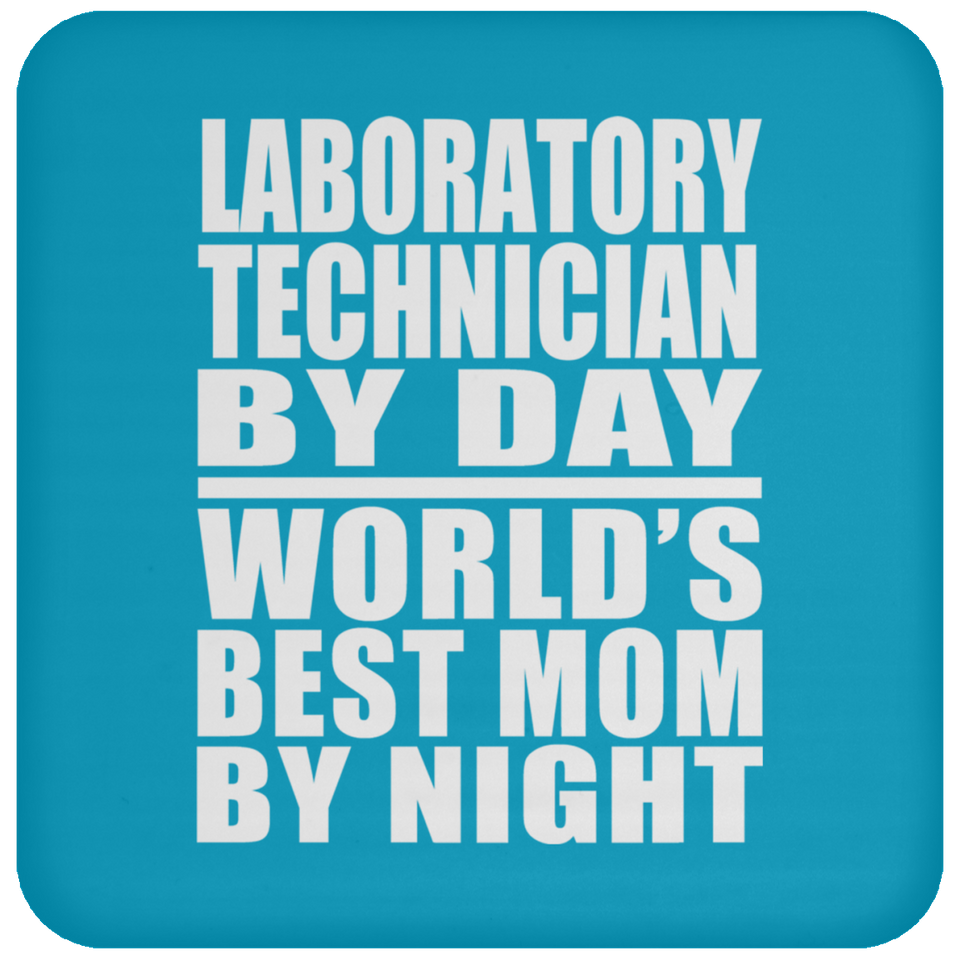Laboratory Technician By Day World's Best Mom By Night - Drink Coaster