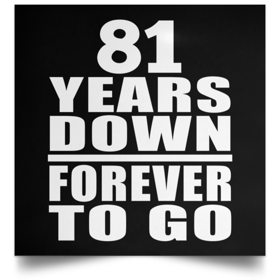 81st Anniversary 81 Years Down Forever to Go - Poster Square