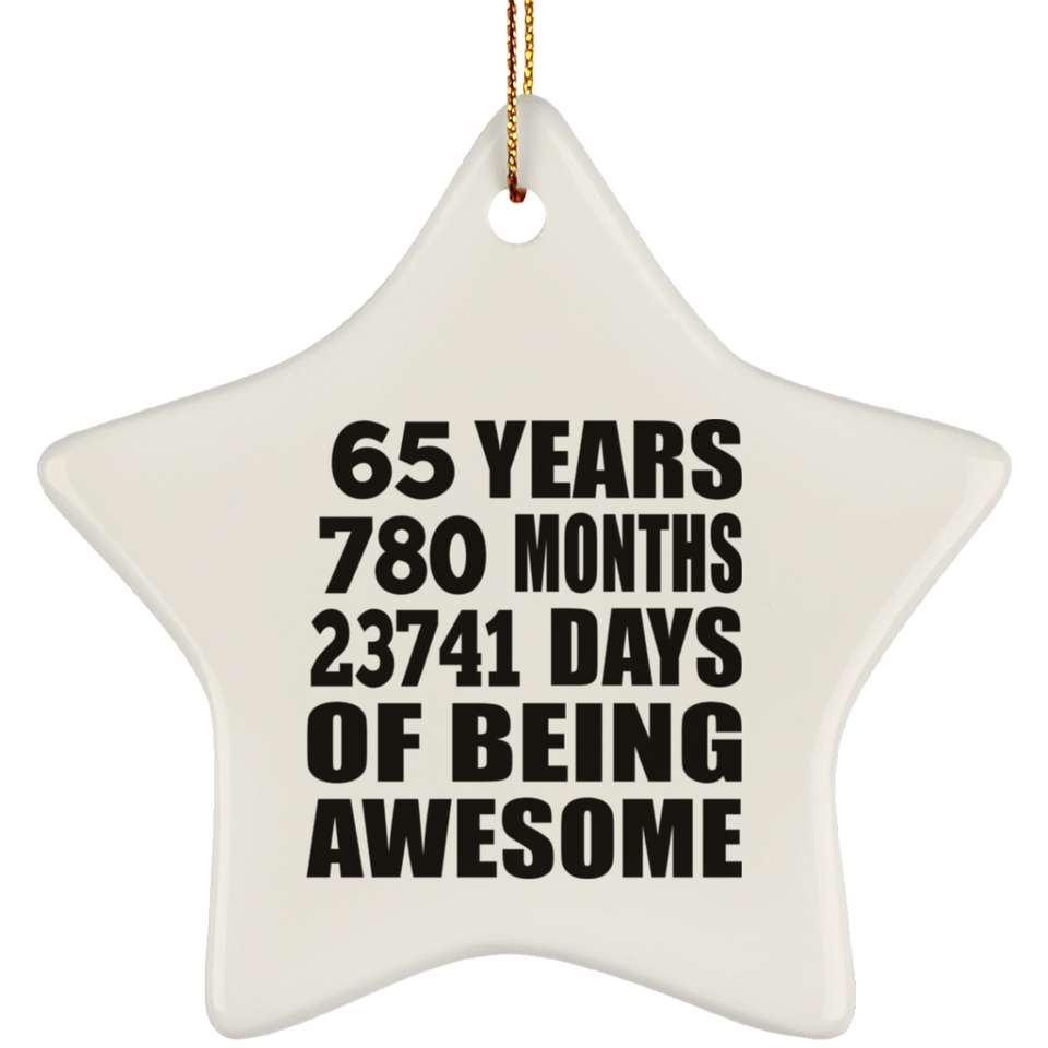 65th Birthday 65 Years 780 Months 23741 Days Of Awesome - Star Ornament
