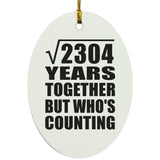 48th Anniversary Square Root of 2304 Years Who's Counting - Oval Ornament