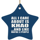 All I Care About Is Khao - Star Ornament