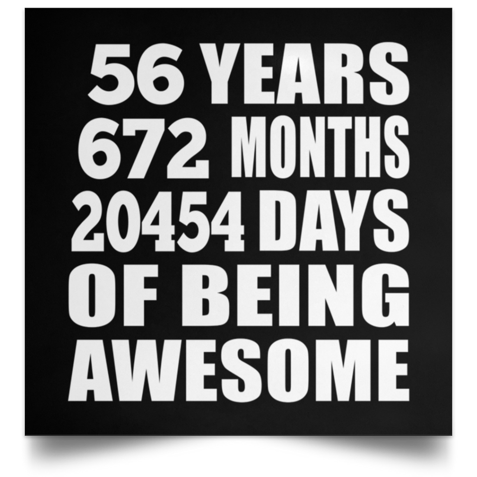 56th Birthday 56 Years 672 Months 20454 Days Of Awesome - Poster Square
