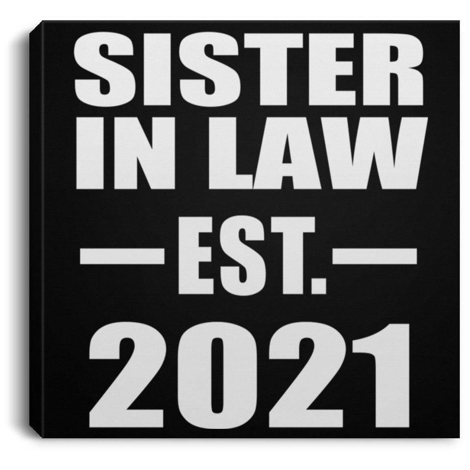 Sister In Law Established EST. 2021 - Canvas Square