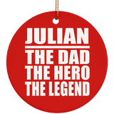 Julian The Dad The Hero The Legend - Circle Ornament