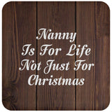 Nanny Is For Life Not Just For Christmas - Drink Coaster D