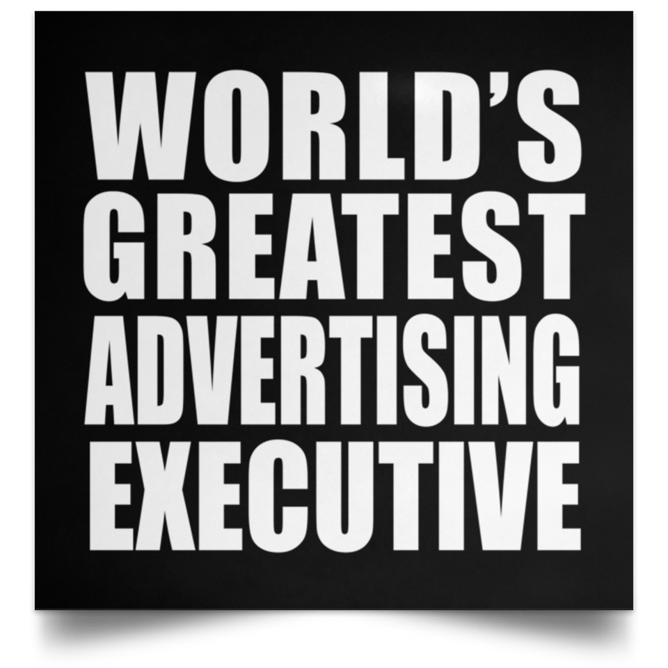 World's Greatest Advertising Executive - Poster Square