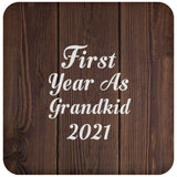 First Year As Grandkid 2021 - Drink Coaster D