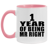 1st Anniversary 1 Year Of Being Mr Right - 11oz Accent Mug Pink
