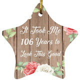 106th Birthday Took Me 106 Years To Look This Good - Star Ornament B