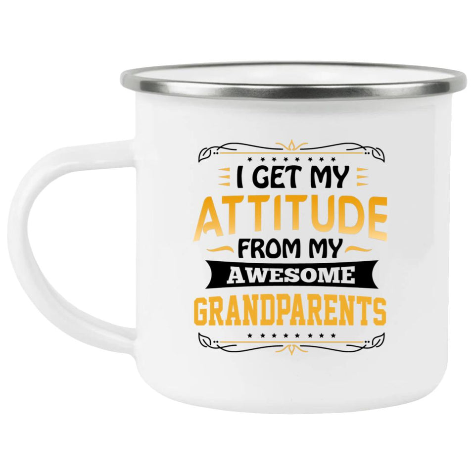 I Get My Attitude From My Awesome Grandparents - 12oz Camping Mug